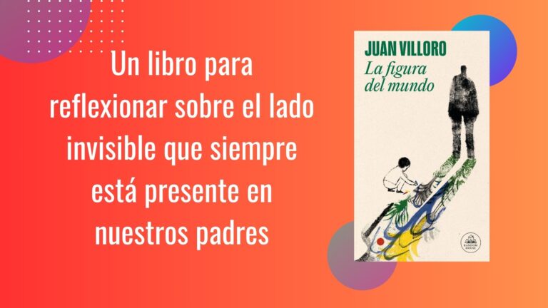 La figura del mundo: Explorando el Legado Invisible de un padre
